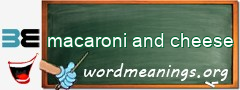 WordMeaning blackboard for macaroni and cheese